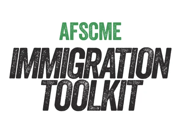 Immigration resources for AFSCME members